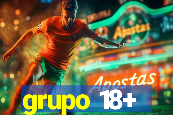 grupo 18+